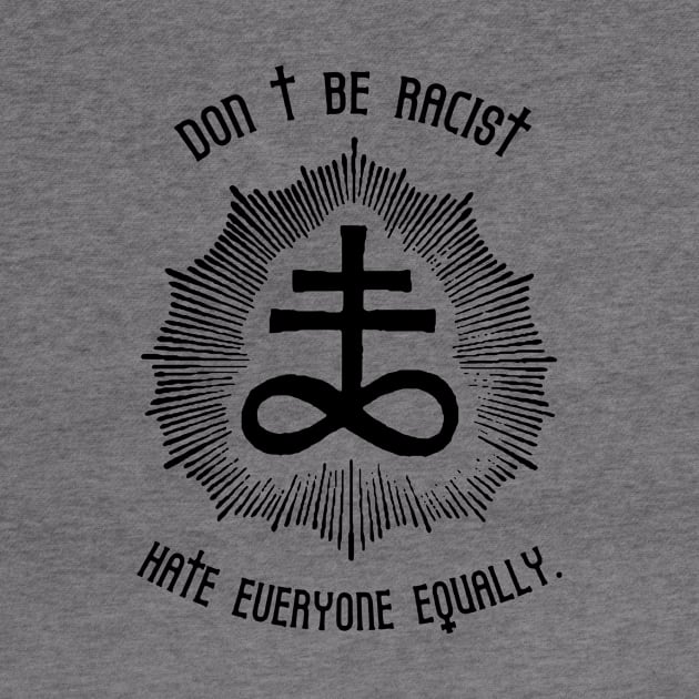 DONT BE A RACIST by TheCosmicTradingPost